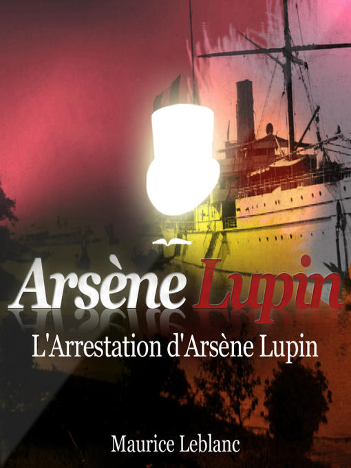 Title details for L'Arrestation d'Arsène Lupin by Philippe Colin - Available